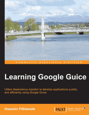 Free Download PDF Books, Learning Google Guice Book TOC – Free Books Download PDF