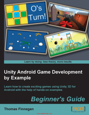 Unity Android Game Development by Example Beginners Guide Book 2018 year