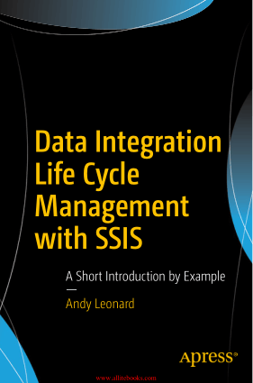 Free Download PDF Books, Data Integration Life Cycle Management with SSIS Book 2018 year