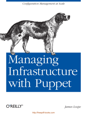 Free Download PDF Books, Managing Infrastructure with Puppet Book TOC – Free Books Download PDF