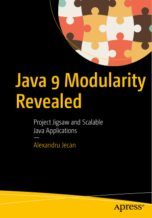 Java 9 Modularity Revealed Project Jigsaw and Scalable Java Applications Book of 2017