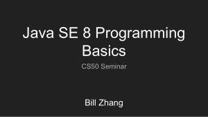 Java SE 8 Programming Basics CS50 Seminar