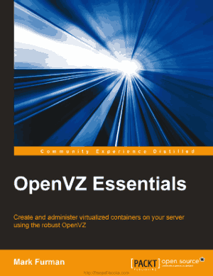 OpenVZ Essentials Create and administer virtualized