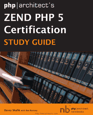 PHParchitects Zend PHP 5 Certification Study Guide Book