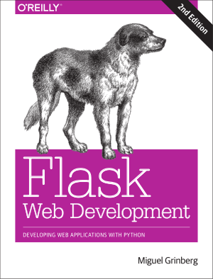 Flask Web Development Developing Web Applications with Python Second Edition Book Of 2018