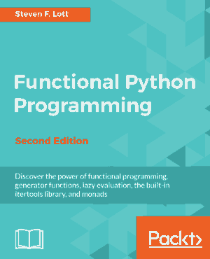 Functional Python Programming Second Edition Second Edition Book Of 2018
