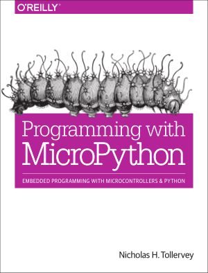 Free Download PDF Books, Programming with MicroPython Embedded Programming with Microcontrollers and Python
