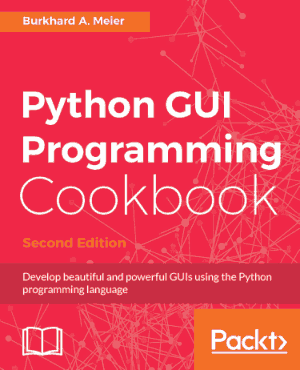 Python GUI Programming Cookbook Second Edition Book of 2017