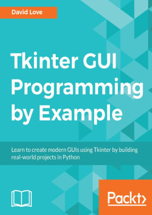 Tkinter GUI Programming by Example projects in Python Book of 2018