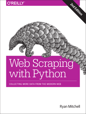 Free Download PDF Books, Web Scraping with Python Collecting More Data from the Modern Web Second Edition Book of 2018