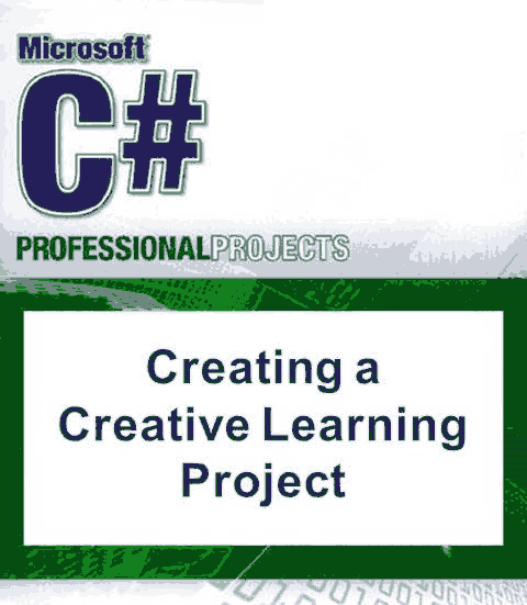 Free Download PDF Books, Creating a Creative Learning Project with C-sharp