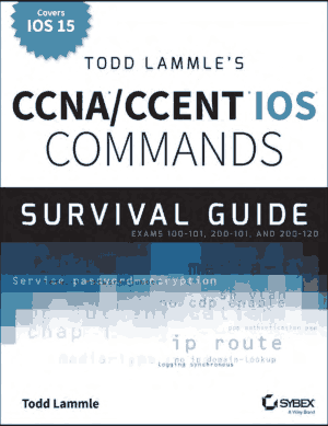 Todd Lammles CCNA CCENT IOS Commands Survival Guide Book TOC – Free Books Download PDF