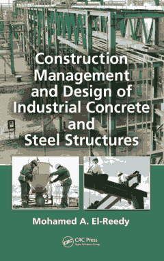 Free Download PDF Books, Construction Management and Design of Industrial Concrete and Steel Structures