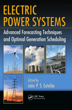 Electric Power Systems Advanced Forecasting Techniques and Optimal Generation Scheduling