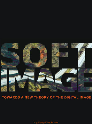 Softimage Towards a New Theory of the Digital Image
