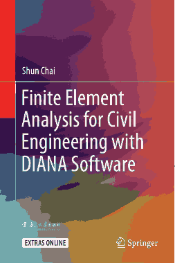 Free Download PDF Books, Finite Element Analysis for Civil Engineering with DIANA Software
