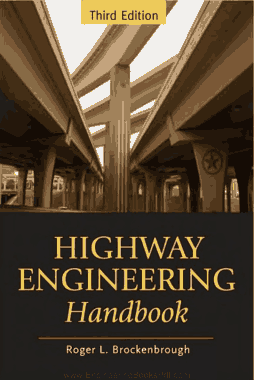 Highway Engineering Handbook Building and Rehabilitating the Infrastructure