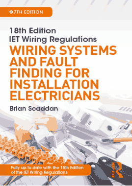 18th IET Wiring Regulations Wiring Systems and Fault Finding for Installation Electricians 7th Edition