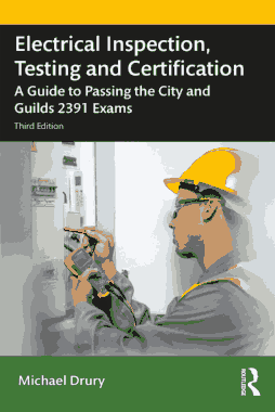 Electrical Inspection Testing and Certification A Guide to Passing the City and Guilds 2391 Exams Third Edition