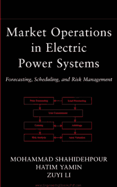 Market Operations in Electric Power Systems Forecasting Scheduling and Risk Management