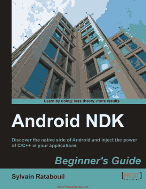 Android NDK Beginners Guide – Android and inject the power of C and C++ in your applications