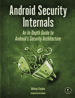 Android Security Internals – An In-Depth Guide To Androids Security Architecture