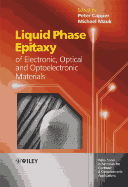 Liquid Phase Epitaxy of Electronic Optical and Optoelectronic Materials
