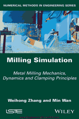 Milling Simulation Metal Milling Mechanics Dynamics and Clamping Principles