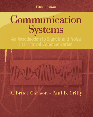 Communication Systems An Introduction to Signals and Noise in Electrical Communication