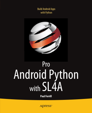 Pro Android Scripting with SL4A Writing Android Native Apps Using Python Lua and Beanshell