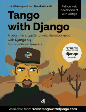 Tango With Django A beginners Guide to Web Development With Python Django 1.9