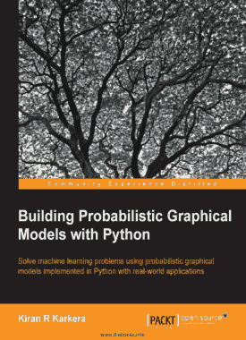 Free Download PDF Books, Building Probabilistic Graphical Models Python