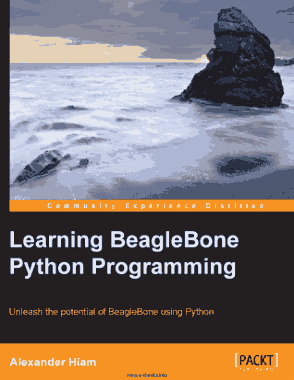 Learning BeagleBone Python Programming Unleash the potential of BeagleBone using Python