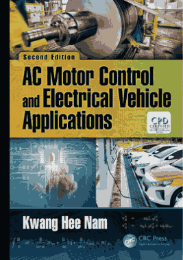 AC Motor Control and Electrical Vehicle Applications Second Edition