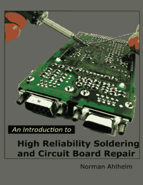 An Introduction to High Reliability Soldering and Circuit Board Repair 4th Edition