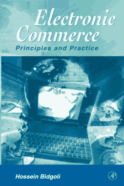 Electronic Commerce Principles and Practice Hossein Bidgoli