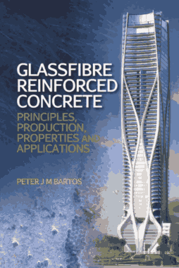 Glassfibre Reinforced Concrete Principles production properties and applications