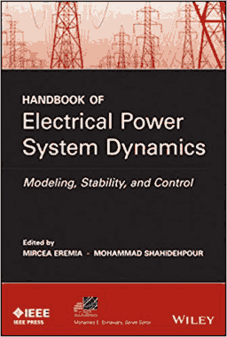 Handbook of Electrical Power System Dynamics Modeling Stability and Control