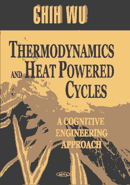 Thermodynamics and Heat Powered Cycles A Cognitive Engineering Approach