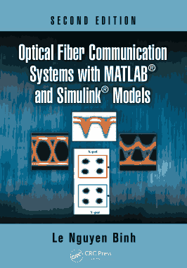 Optical Fiber Communication Systems with MATLAB and Simulink Models 2nd Edition