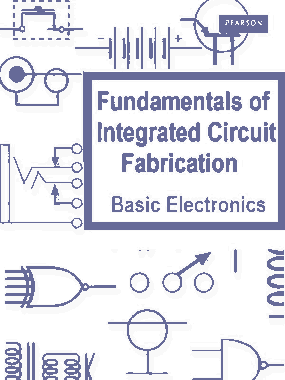 Free Download PDF Books, Fundamentals of Integrated Circuit Fabrication – Basic Electronics Guide