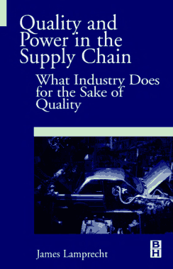 Quality and Power in the Supply Chain What Industry Does for the Sake of Quality