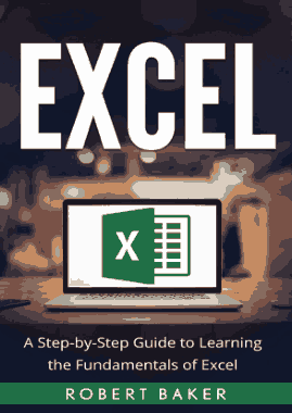 Free Download PDF Books, Excel A Step-by-Step Guide to Learning the Fundamentals of Excel