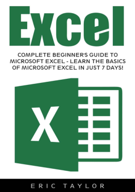 Free Download PDF Books, Excel Complete Beginners Guide To Microsoft Excel Learn The Basics Of Microsoft Excel In Just 7 Days