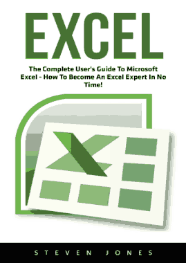 Excel The Complete Users Guide To Microsoft Excel How To Become An Excel Expert In No Time