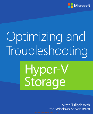Optimizing and Troubleshooting Hyper-V Storage
