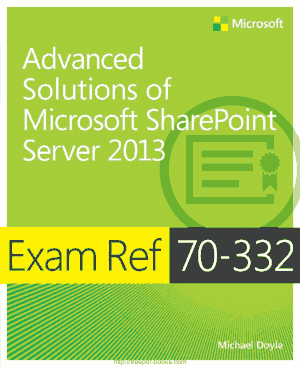 Advanced Solutions of Microsoft SharePoint Server 2013 Exam Ref 70-332, Pdf Free Download