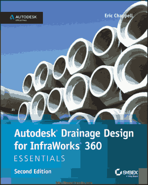 Autodesk Drainage Design For Infraworks 360 Essentials 2nd Edition Book