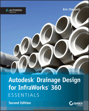Autodesk Drainage Design For Infraworks 360 Essentials 2nd Edition Book