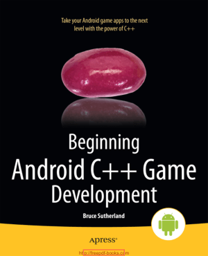 Beginning Android C++ Game Development, Download Full Books For Free